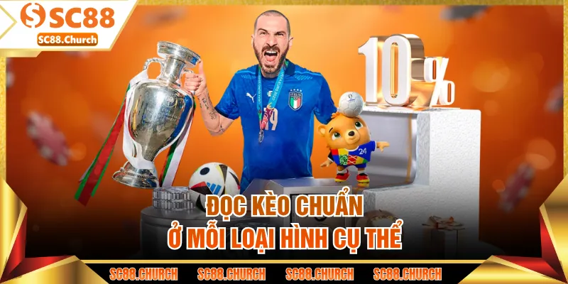 Đọc kèo chuẩn ở mỗi loại hình cụ thể