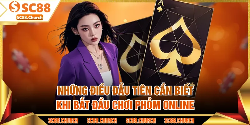 Những điều đầu tiên cần biết khi bắt đầu chơi phỏm online