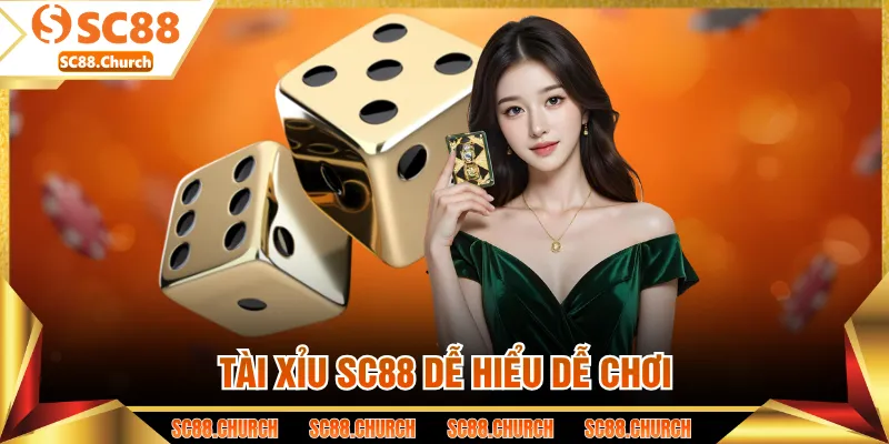 Tài xỉu SC88 dễ hiểu dễ chơi